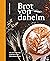 Brot von daheim: Alte Getreidesorten. Lieblingsrezepte. Mühlengeheimnisse. (German Edition)