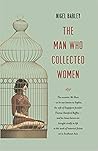 The Man who Collected Women by Nigel Barley