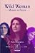Wild Woman: Memoir in Pieces