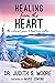 Healing from the Heart: The...