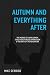 Autumn and Everything After by Mike Derrico