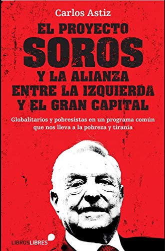 El proyecto Soros y la alianza entre la izquierda y el gran capital (Paperback)