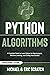 PYTHON ALGORITHMS: A Complete Guide to Learn Python for Data Analysis, Machine Learning, and Coding from Scratch