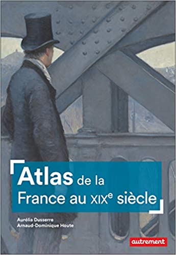 Atlas de la France au XIXe siècle (Paperback)