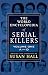 The World Encyclopedia of Serial Killers: Volume One, A–D: Volume One A-D