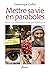 Mettre sa vie en paraboles by Dominique Collin