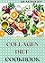 THE COMPLETE COLLAGEN DIET ...