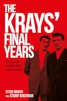 The Krays’ Final Years by Steve Wraith