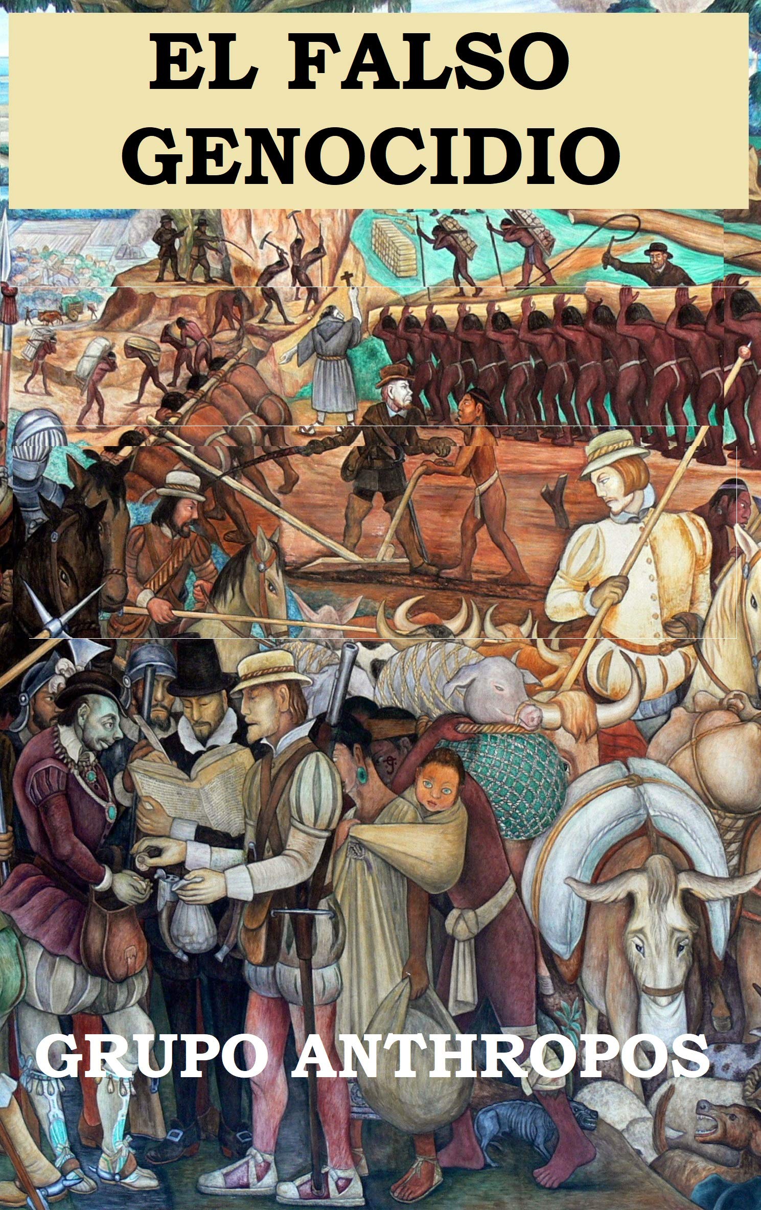 EL FALSO GENOCIDIO (Spanish Edition)