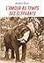 L'amour au temps des éléphants