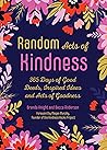Random Acts of Kindness: 365 Days of Good Deeds, Inspired Ideas and Acts of Goodness