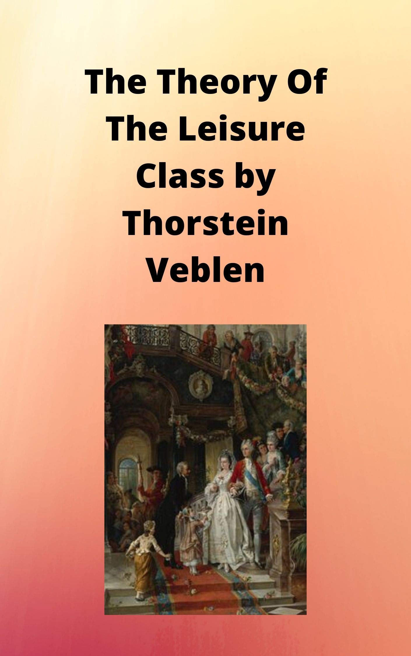 The Theory Of The Leisure Class