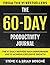 The 60-Day Productivity Journal by Brian Bosché