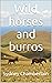 Wild horses and burros by Sydney Chamberlain