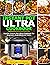 Instant Pot Ultra Cookbook:...