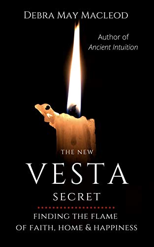 The New Vesta Secret: Finding the Flame of Faith, Home & Happiness (Kindle Edition)