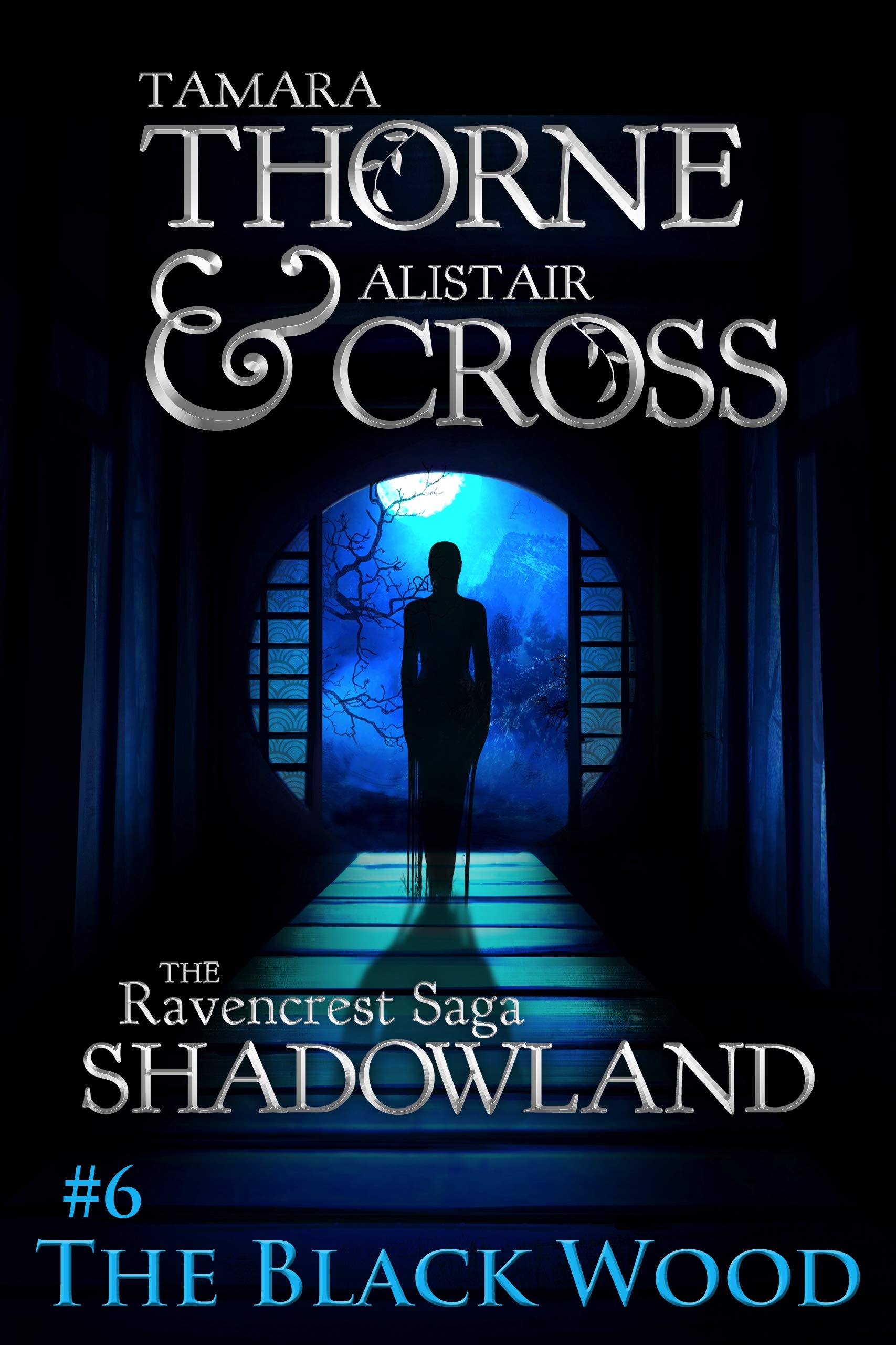 The Black Wood: The Ravencrest Saga: Shadowland Part 6 (Kindle Edition)