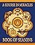 A Course in Miracles Book of Seasons by Alexander Marchand