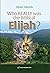 Who Really Was the Biblical Elijah (BIBLE/TANACH Book 1)