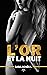 L'Or et la Nuit (French Edition)