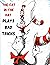 The Cat In The Hat Plays Bad Tricks  by Dr. Seuss