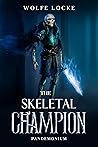 The Skeletal Champion by Wolfe Locke