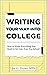 Writing Your Way Into College by Joy Turner