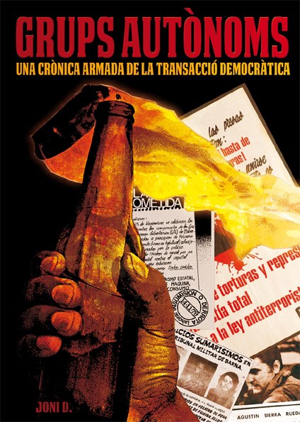Grups Autònoms. Una crònica armada de la transacció democràtica