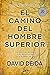 El camino del hombre superi...