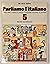 Parliamo L'Italiano: testo con i corsi di lingua e cultura italiana all'estero