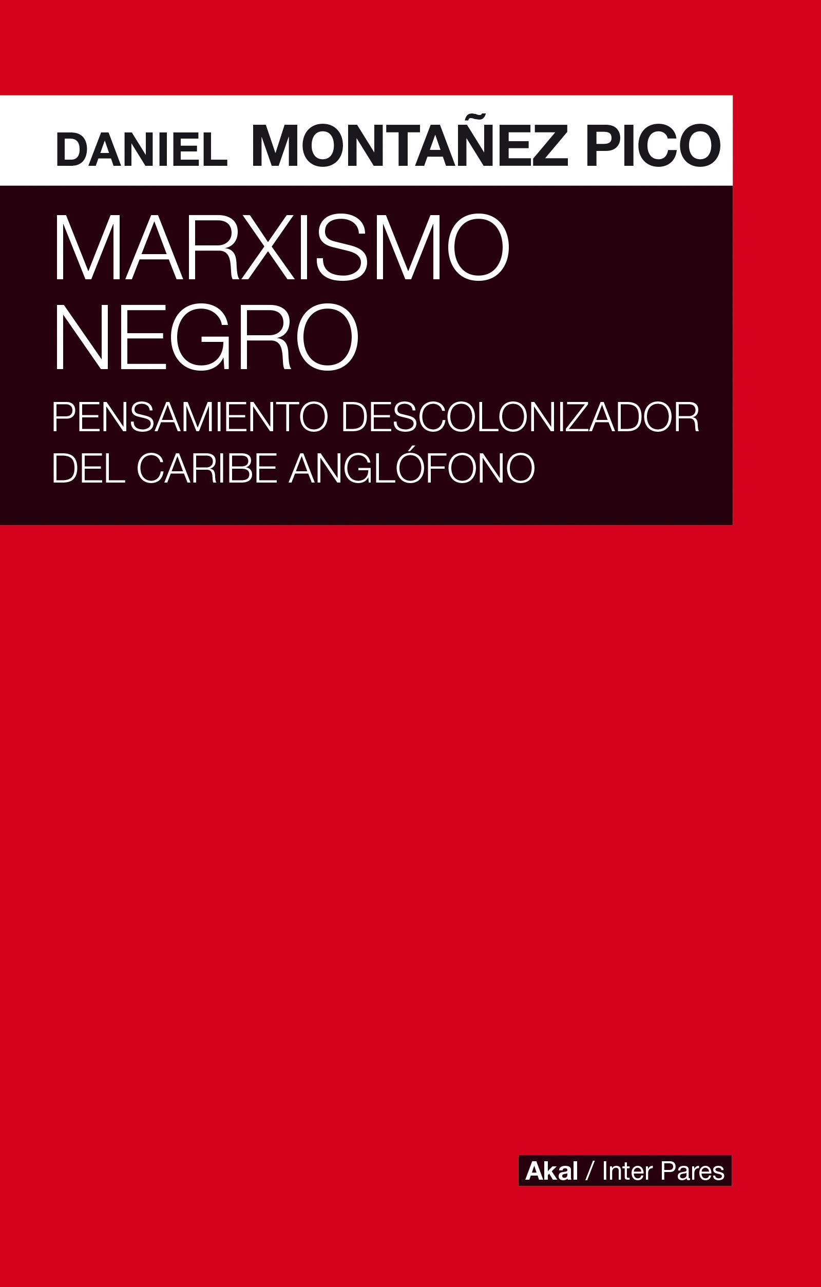 Marxismo negro. Pensamiento descolonizador del Caribe anglófono (Kindle Edition)