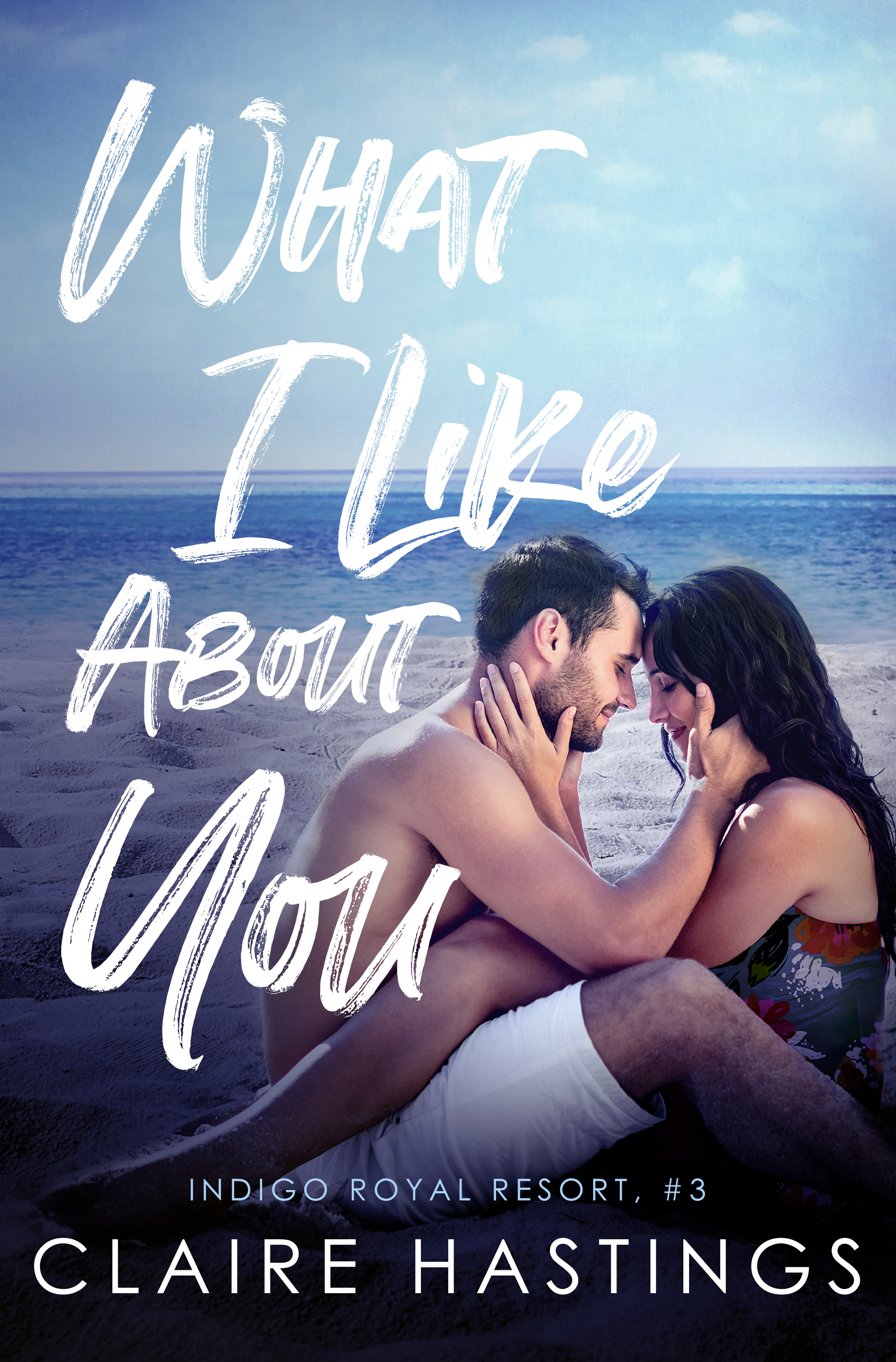 What I Like About You (Indigo Royal Resort, #3)