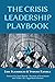 The Crisis Leadership Playbook