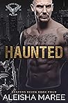 Haunted (Reaper's Reign MC, #4) Haunted (Reaper's Reign MC, #4)