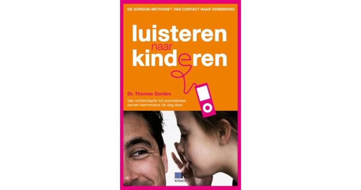 Luisteren naar kinderen by Thomas Gordon