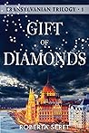 Gift of Diamonds (Transylvanian Trilogy, #1) Gift of Diamonds (Transylvanian Trilogy, #1)