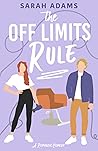 The Off Limits Rule by Sarah       Adams