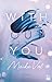 With(out) You