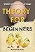 Theory for Beginners by Kenneth B. Kidd