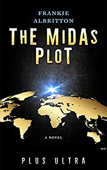 The Midas Plot: Plus Ultra (Eternal versus Ultra Book 1)