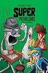 Super Problems by Jason R. Lady Super Problems by Jason R. Lady