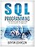 SQL Programming The Ultimate Step-By-Step Guide to Learning SQL for Beginners