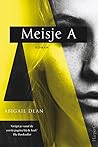 Meisje A by Abigail Dean Meisje A by Abigail Dean