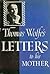 Thomas Wolfe's Letters to His Mother