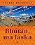 Bhútán, má láska