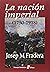 La nación imperial: (1750-1918) (Spanish Edition)