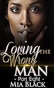 Loving The Wrong Man 8