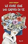 Le cose che ho capito di te by Cary Fagan