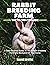 Rabbit Breeding Farm the Ul...