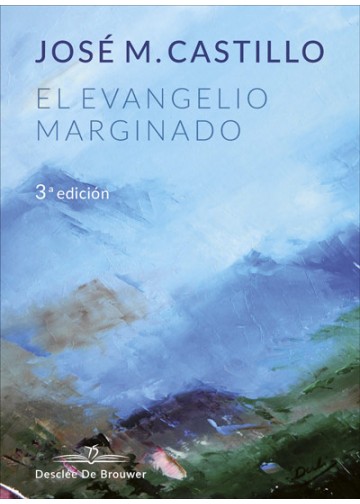 Portada de El evangelio marginado, de José María Castillo Sánchez